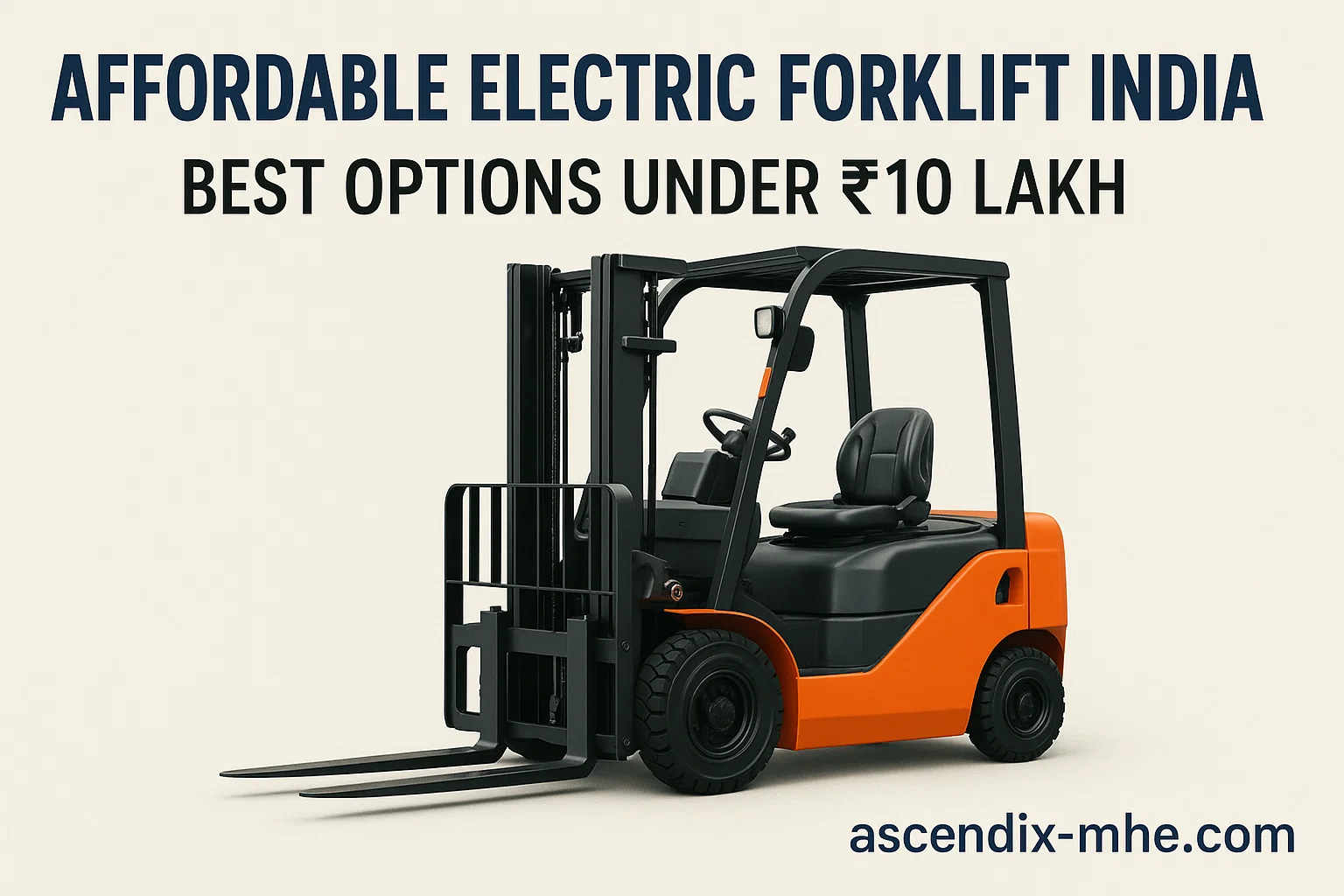 Affordable Electric Forklift India – Best Options Under ₹10 Lakh