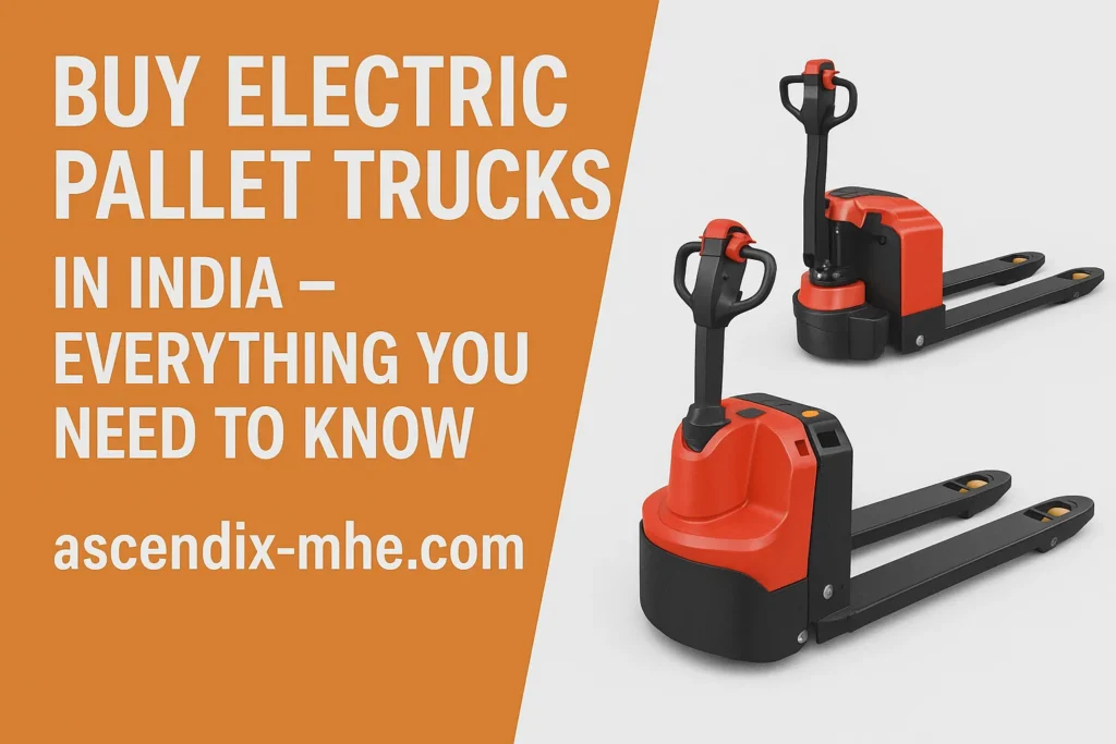 Buy Electric Pallet Trucks in India – Everything You